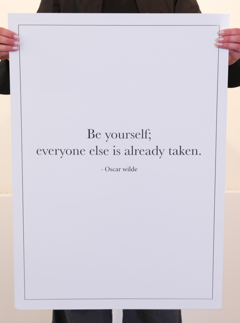 Be Yourself; Everyone Else Is Already Taken - Art & Frame